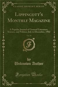 Lippincott's Monthly Magazine, Vol. 70