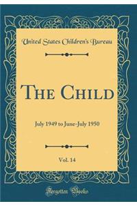 The Child, Vol. 14: July 1949 to June-July 1950 (Classic Reprint)