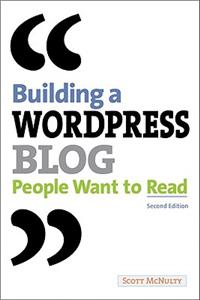 Building a Wordpress Blog People Want to Read