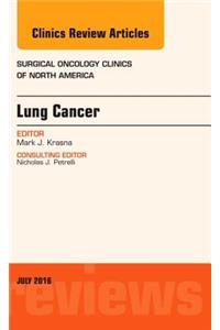 Lung Cancer, an Issue of Surgical Oncology Clinics of North America