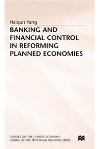 Banking and Financial Control in Reforming Planned Economies