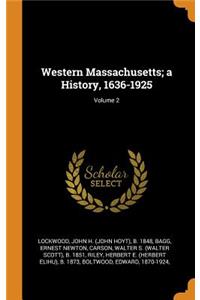 Western Massachusetts; A History, 1636-1925; Volume 2