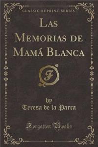 Las Memorias de Mama Blanca (Classic Reprint)