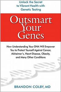Outsmart Your Genes