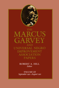 Marcus Garvey and Universal Negro Improvement Association Papers, Vol. III