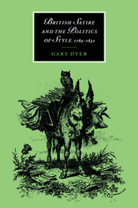 British Satire and the Politics of Style, 1789 1832