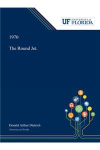 The Round Jet.