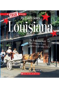 Louisiana (a True Book: My United States)