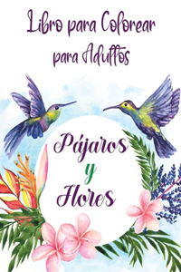 Libro para Colorear para Adultos, Pájaros y Flores