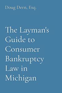 Layman's Guide to Consumer Bankruptcy Law in Michigan