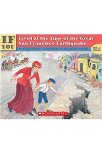 If You Lived at the Time of the Great San Francisco Earthquake