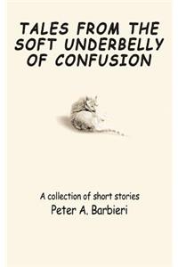 Tales from the Soft Underbelly of Confusion
