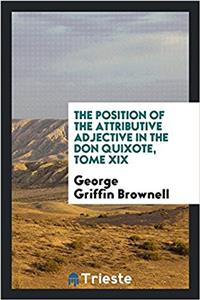 The Position of the Attributive Adjective in the Don Quixote, tome XIX