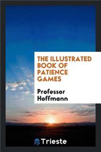 The Illustrated Book of Patience Games