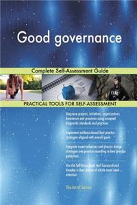 Good governance Complete Self-Assessment Guide