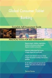 Global Consumer Tablet Banking Complete Self-Assessment Guide