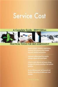 Service Cost A Complete Guide - 2019 Edition