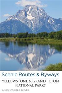 Scenic Routes & Byways Yellowstone & Grand Teton National Parks