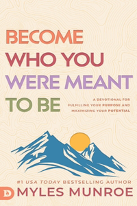 Become Who You Were Meant to be