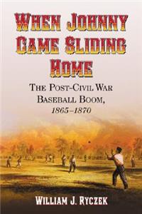 When Johnny Came Sliding Home