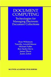 Document Computing: Technologies for Managing Electronic Document Collections