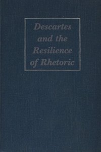 Descartes & Resilience of Rhetori