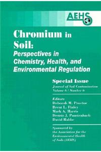 Chromium in Soil - Perspectives in Chemistry, Health, and Environmental Regulation
