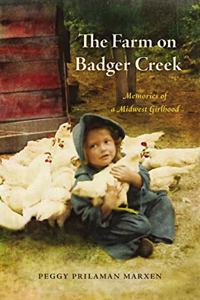 Farm on Badger Creek: Memories of a Midwest Girlhood