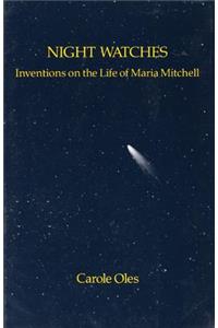 Night Watches: Inventions on the Life of Maria Mitchell 1818-1889