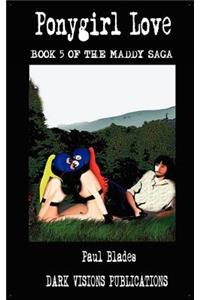 Ponygirl Love- Book Five of the Maddy Saga