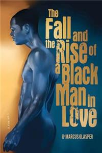 Fall and The Rise of a Black Man in Love