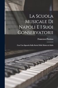 La Scuola Musicale Di Napoli E I Suoi Conservatorii