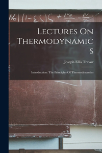 Lectures On Thermodynamics