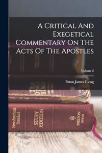 Critical And Exegetical Commentary On The Acts Of The Apostles; Volume 2