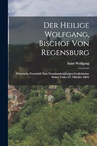 Heilige Wolfgang, Bischof Von Regensburg