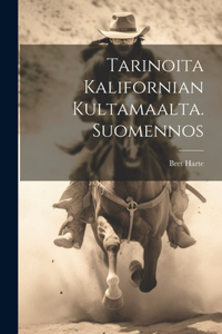 Tarinoita Kalifornian kultamaalta. Suomennos