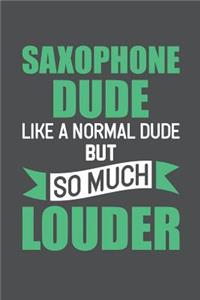 Saxophone Dude Like A Normal Dude But So Much Louder