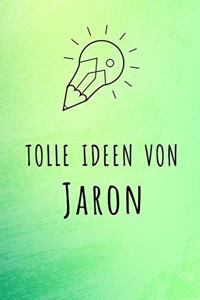 Tolle Ideen von Jaron