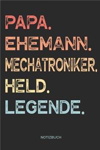 Papa. Ehemann. Mechatroniker. Held. Legende. - Notizbuch