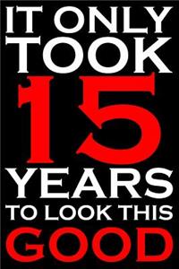 It Only Took 15 Years