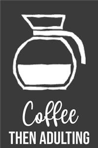 Coffee Then Adulting
