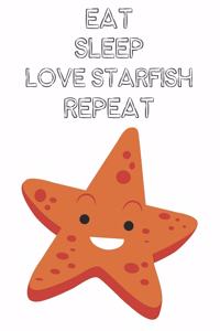 Eat Sleep Love Starfish Repeat