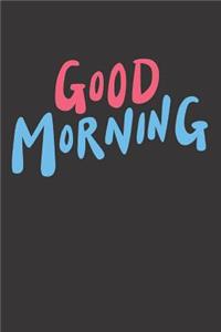 Good Morning
