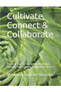 Cultivate, Connect & Collaborate