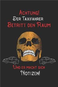 Achtung! Der Taxifahrer betritt den Raum und er macht sich Notizen