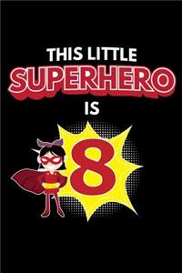 This little Superhero is 8