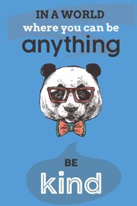 In A World Where You Can Anything Be Kind