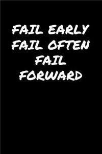 Fail Early Fail Often Fail Forward