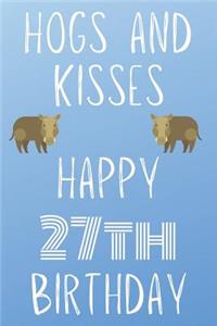 Hogs And Kisses Happy 27th Birthday