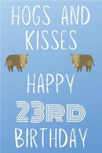 Hogs And Kisses Happy 23rd Birthday